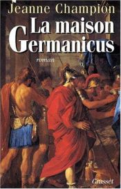 book cover of La maison Germanicus by Jeanne Champion