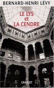 book cover of Le lys et la cendre by Μπερνάρ-Ανρί Λεβί