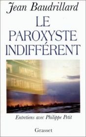 book cover of Le paroxyste indifférent by ژان بودریار