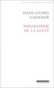 book cover of Philosophie de la santé by Hans-Georg Gadamer