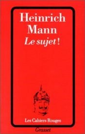 book cover of Le sujet! by Heinrich Mann