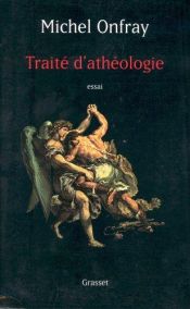 book cover of Traité d'athéologie by Michel Onfray