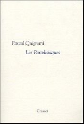 book cover of Dernier royaume, Tome 4 : Les Paradisiaques by Pascal Quignard