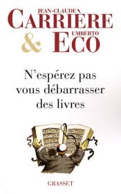 book cover of Zo makkelijk kom je niet van boeken af gesprekken over boeken by Jean-Claude Carriere