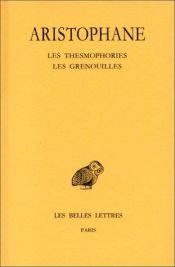 book cover of Tome IV les Thesmophories - les Grenouilles by Aristofane