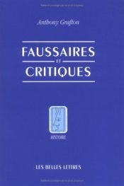 book cover of Faussaires et critiques by Anthony Grafton