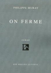 book cover of On ferme by Philippe Muray