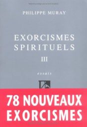 book cover of Exorcismes spirituels III by Philippe Muray