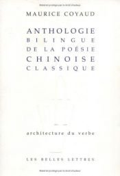 book cover of Anthologie bilingue de la poésie chinoise classique by Maurice Coyaud