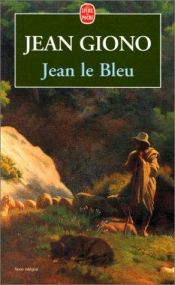 book cover of Jean le Bleu (Le Livre de poche ; 3649) by Jean Giono