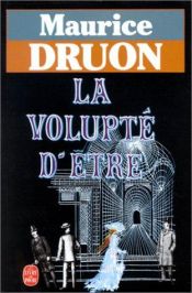 book cover of La Volupte D'etre by Maurice Druon