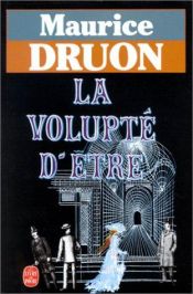 book cover of La Volupte D'etre by Moris Drüon