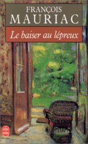 book cover of Le baiser au lépreux by فرنسوا مورياك