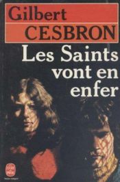 book cover of A szentek a pokolba mennek by Gilbert Cesbron