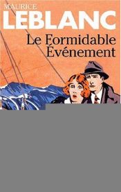 book cover of Le formidable événement by Maurice Leblanc