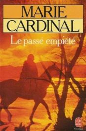 book cover of Le passé empiété by Maria Cardinal