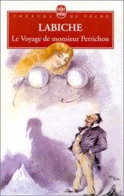 book cover of Le voyage de Monsieur perrichon by Eugène Labiche