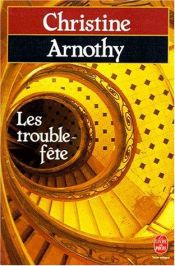 book cover of Les Trouble-fête by Christine Arnothy
