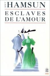book cover of Esclaves de l'amour by Кнут Хамсун