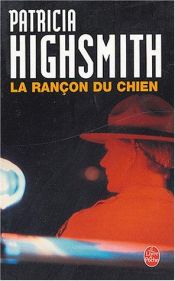 book cover of La rançon du chien by Patricia Highsmith