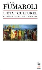 book cover of El estado cultural : ensayo sobre una religión moderna by Marc Fumaroli