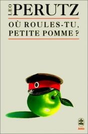 book cover of Où roules-tu, petite pomme? by Leo Perutz