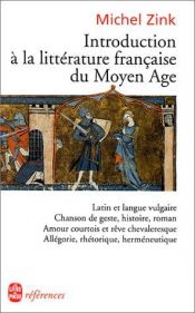 book cover of Introduction à la littérature française du Moyen-Age by Michel Zink