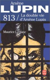book cover of 813, la double vie d'Arsène Lupin by Maurice Leblanc