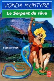 book cover of Le serpent du rêve by Vonda McIntyre