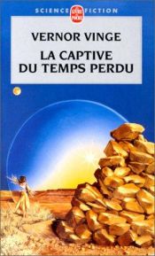book cover of La Captive du temps perdu by Vernor Vinge