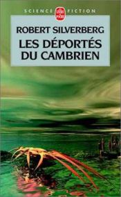 book cover of Les Déportés du Cambrien by Robert Silverberg