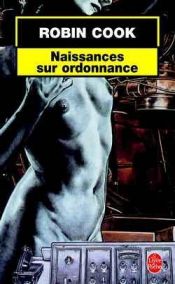 book cover of Naissances sur ordonnance by רובין קוק