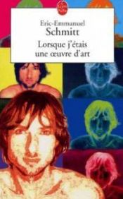 book cover of Kiedy byłem dziełem sztuki. (Lorsque J Etais Une Oeuvre D Art) by אריק-עמנואל שמיט
