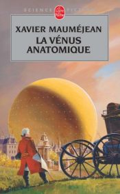 book cover of La vénus anatomique by Xavier Mauméjean