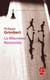 book cover of La mauvaise rencontre by Philippe Grimbert