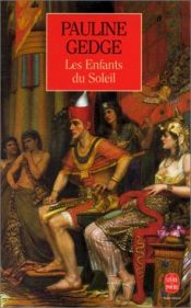 book cover of Les enfants du soleil by Pauline Gedge