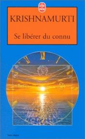 book cover of Se libérer du connu by Jiddu Krishnamurti