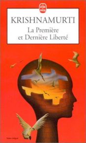 book cover of La première et dernière liberté by Jiddu Krishnamurti