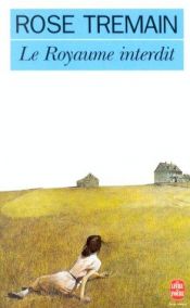 book cover of Le Royaume interdit by Rose Tremain