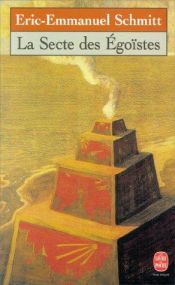 book cover of La secte des Egoïstes by Ēriks Emanuēls Šmits