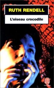 book cover of L'oiseau crocodile by Ruth Rendell