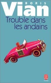 book cover of Trouble dans les Andains by Борис Вијан