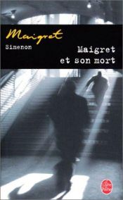 book cover of Maigret Et Son Mort by Georges Simenon