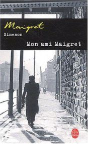 book cover of Mon ami Maigret by Georges Simenon