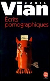 book cover of Ecrits pornographiques, précédé de "Utilité d'une littérature érotiq by Μπορίς Βιάν