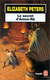 book cover of Le secret d'amon râ by Elizabeth Peters