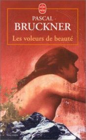 book cover of Les Voleurs De Beaute by Pascal Bruckner