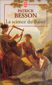 book cover of La Science du baiser by Patrick Besson