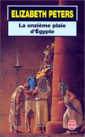 book cover of La onzième plaie d'Egypte by Elizabeth Peters