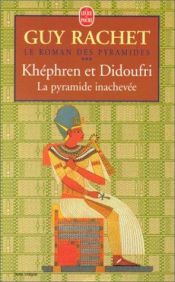 book cover of Nedokončená pyramida Chefrén a Didufri by Guy Rachet